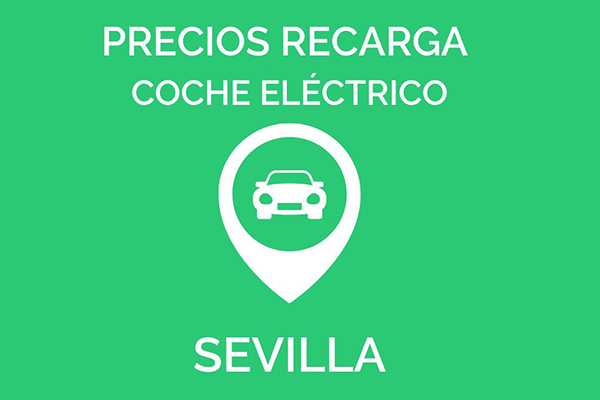 Precio recargar coche eléctrico en Sevilla